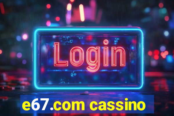 e67.com cassino
