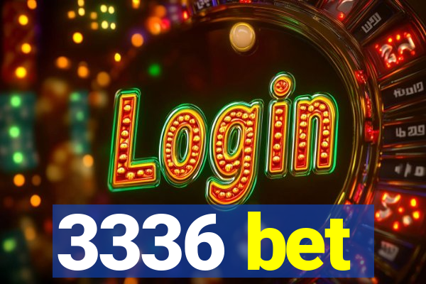 3336 bet