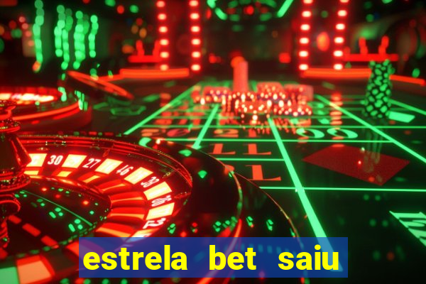 estrela bet saiu do ar