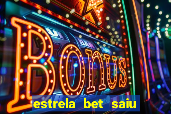estrela bet saiu do ar