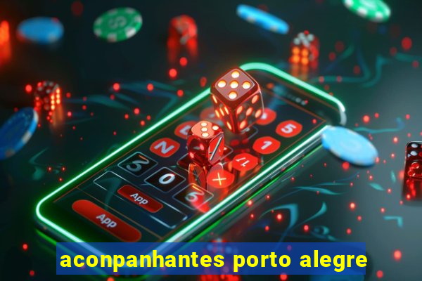 aconpanhantes porto alegre