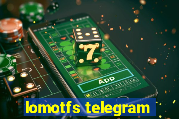 lomotfs telegram