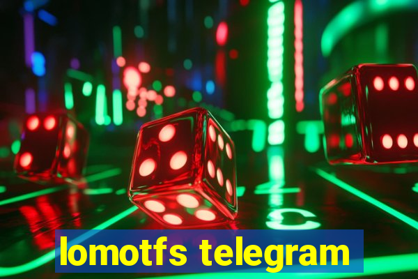 lomotfs telegram