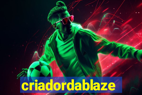 criadordablaze