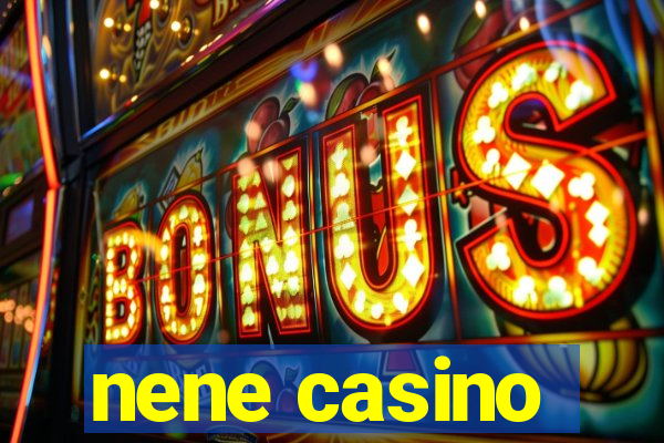 nene casino