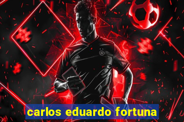 carlos eduardo fortuna