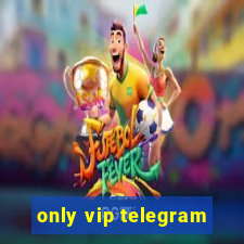 only vip telegram