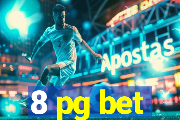 8 pg bet