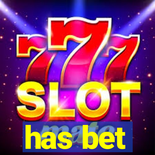 has bet