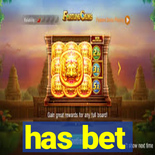 has bet