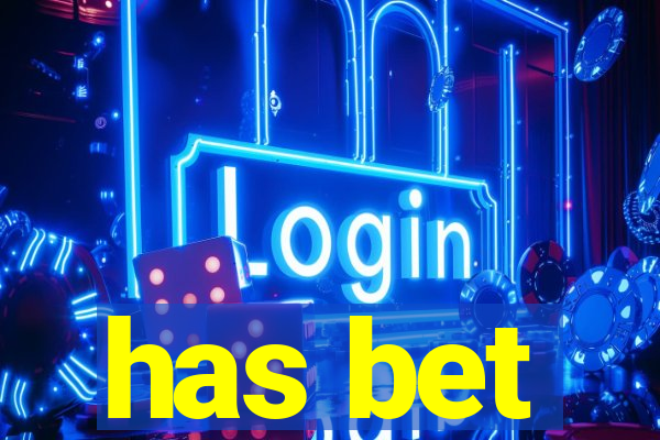 has bet