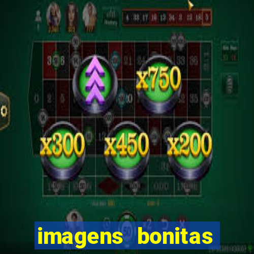 imagens bonitas para perfil