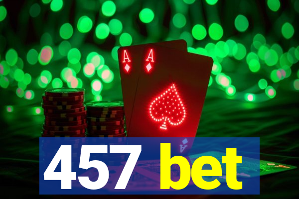 457 bet