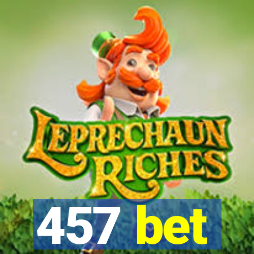 457 bet