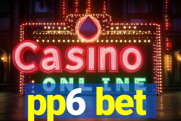 pp6 bet