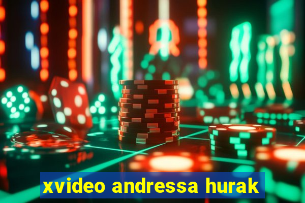 xvideo andressa hurak