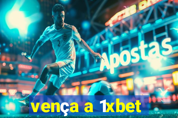 vença a 1xbet
