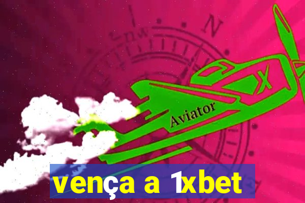 vença a 1xbet