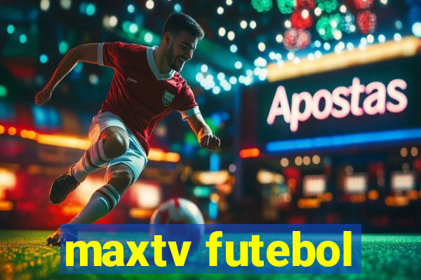 maxtv futebol