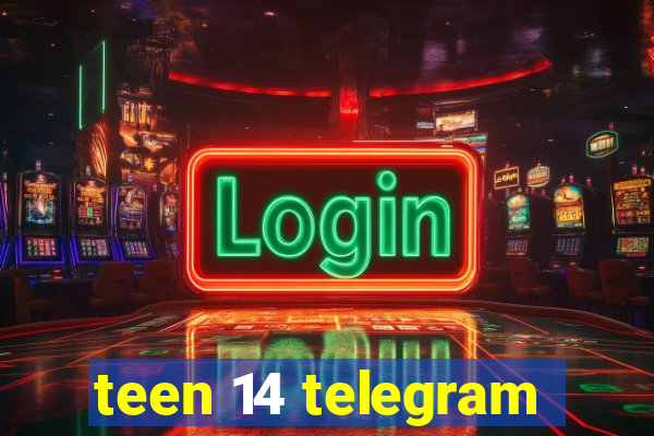 teen 14 telegram