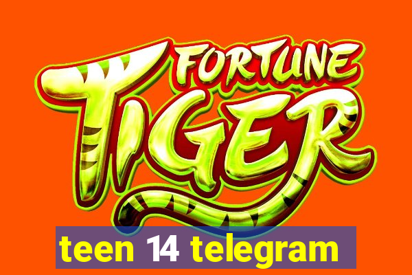 teen 14 telegram