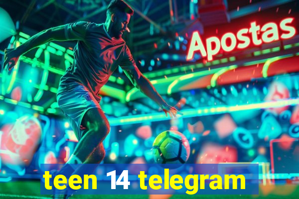 teen 14 telegram