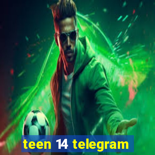 teen 14 telegram