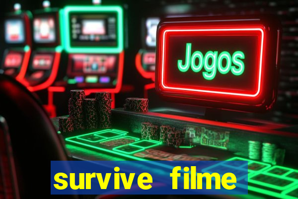 survive filme completo dublado