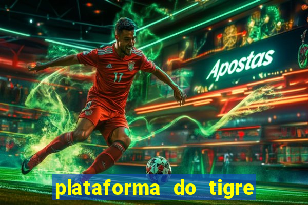 plataforma do tigre que paga no cadastro