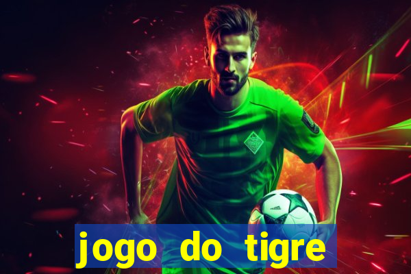 jogo do tigre minimo 1 real