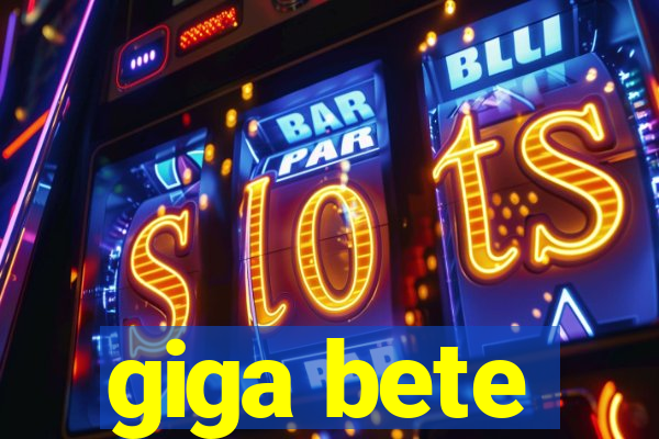 giga bete