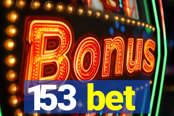 153 bet