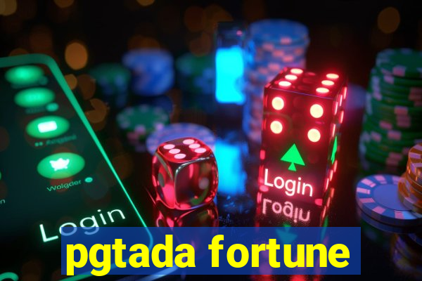 pgtada fortune