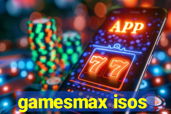 gamesmax isos