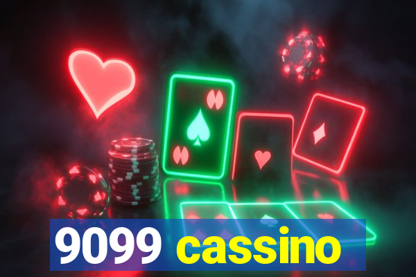 9099 cassino