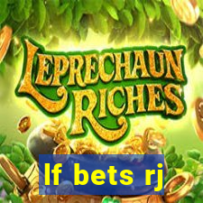 lf bets rj