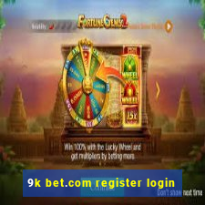 9k bet.com register login