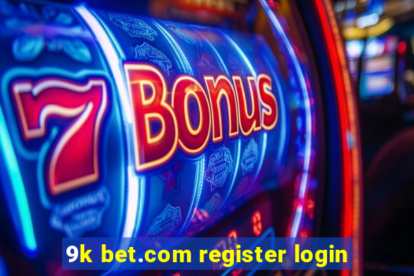 9k bet.com register login