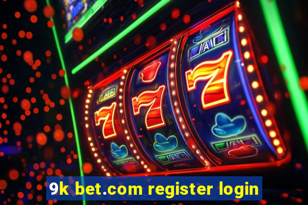 9k bet.com register login