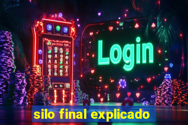 silo final explicado
