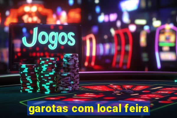 garotas com local feira