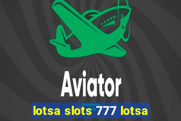 lotsa slots 777 lotsa