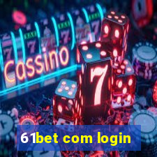 61bet com login