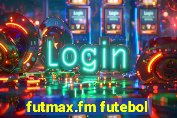 futmax.fm futebol
