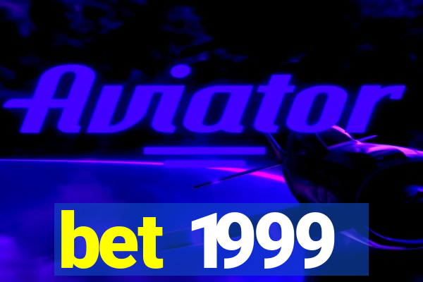 bet 1999