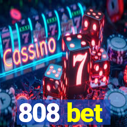 808 bet