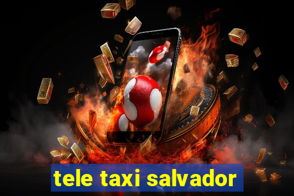 tele taxi salvador