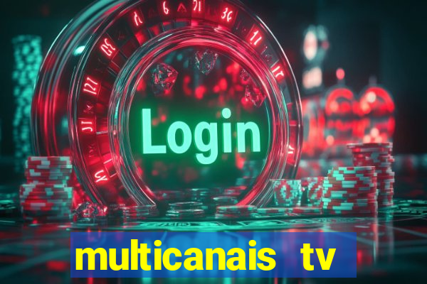 multicanais tv online ao vivo