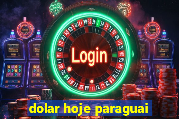 dolar hoje paraguai