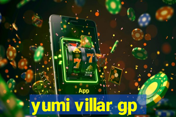 yumi villar gp